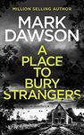 A Place To Bury Strangers (Atticus Priest Murder, Mystery and Crime Thrillers Book 2)