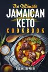 The Ultimate JAMAICAN KETO COOKBOOK