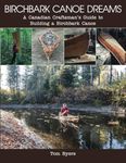 Birchbark Canoe Dreams: A Canadian Craftsman's Guide to Building a Birchbark Canoe