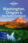 Lonely Planet Washington, Oregon & the Pacific Northwest (Travel Guide)