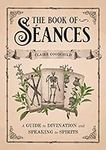 The Book of Séances: A Guide to Div