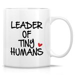 Retreez Funny Mug - Leader of Tiny Humans 11 Oz Ceramic Coffee Mugs - Funny, Sarcasm, Motivational, Inspirational, daycare, birthday gifts for mom, mum, babysitter, nanny, teacher, mother's day gift