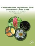 Common Grasses, Legumes and Forbs of the Eastern United States: Identification and Adaptation