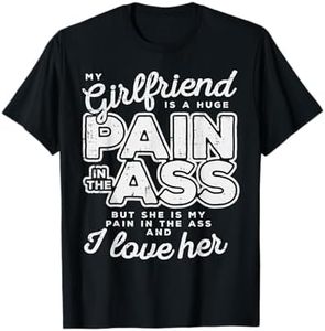 My Girlfriend Is A Huge Pain Valentines Day Boyfriend Gift T-Shirt