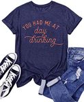 You Had Me at Day Drinking T-Shirts