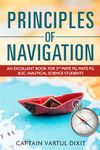 Principles of Navigation - An Excellent Book for 2nd MATE FG, MATE FG, B.SC.-Nautical Science Students