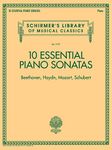 10 Essential Piano Sonatas - Beethoven, Haydn, Mozart, Schubert: Schirmer's Library of Musical Classics - Volume 2137