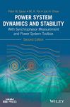 Power System Dynamics and Stability: With Synchrophasor Measurement and Power System Toolbox (IEEE Press)