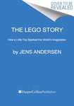 The LEGO Story: How a Little Toy Sparked the World's Imagination