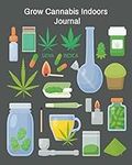 Grow Cannabis Indoors Journal: How 