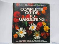 Better Homes and Gardens Complete Guide to Gardening