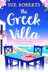 The Greek Villa: A beautiful and utterly addictive summer holiday rom com (Summer Romances)