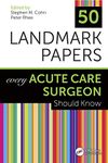 50 Landmark Papers Every Acute Care Surgeon Should Know