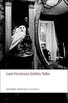 Late Victorian Gothic Tales (Oxford World's Classics)