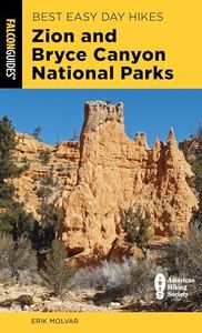 Best Easy Day Hikes Zion and Bryce Canyon National Parks, Third Edition (Best Easy Day Hikes Series)