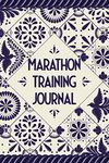 Marathon Training Journal: Improve Your Runs and Stay Motivated - Running Log Book and Runners Training Log to Track Distance, Time, Speed, Weather, Heart Rate - Jogger Runner Gift Idea