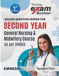 Nursing Exam Booster : Solved Question Papers For Second Year General Nursing & Midwifery Course As per ONMEB Syllabus