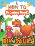 Dinosaurs: A How-To Drawing Book: Learn How to Draw Cartoon Dinosaurs With This Activity Styled Book