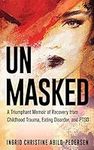 Unmasked: A Triumphant Memoir of Re