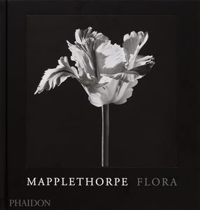 Mapplethorpe Flora: The Complete Flowers