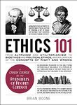 Ethics 101: From Altruism and Utilitarianism to Bioethics and Political Ethics, an Exploration of the Concepts of Right and Wrong (Adams 101) [Hardcover] Boone, Brian