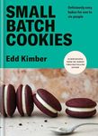 Small Batch Cookies: Deliciously easy bakes for one to six people (Edd Kimber Baking Titles)