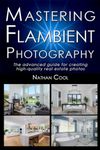 Mastering Flambient Photography: The advanced guide for creating high-quality real estate photos