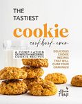 The Tastiest Cookie Cookbook Ever: Delicious Cookie Recipes That Will Curb Your Cravings! (A Compilation of Mouth-Watering Cookie Recipes)