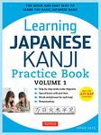 Learning Japanese Kanji Practice Book Volume 1