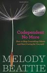 Codependent No More: How to Stop Controlling Others and Start Caring for Yourself