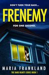 Frenemy: Don't turn your back for one second (The Dark Hearts Series Book 1)