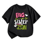 Sanqidu Big Sister Again Finally T Shirts Tops Toddler Baby Girl Sisters Announcement Tees Clothes Novelty Gift Summer Outfit (Big Sister Again 3-Black, 5-6 Years)