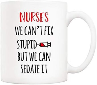 5Aup Funny Nurse Coffee Mug, Nurses We Can't Fix S But We Can Sedate It Cups 11 Oz, Unique Nurses' Day Gifts for Nurse