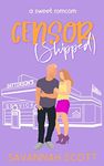 Censorshipped: A small-town, brother's best friend, sweet romcom (Getting Shipped! Book 4)