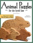 Animal Puzzles for the Scroll Saw, 2nd Edn: Newly Revised & Expanded, Now 50 Projects in Wood