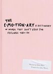 The Emotionary: A Dictionary of Words That Don't Exist for Feelings That Do