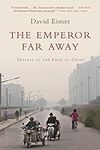 The Emperor Far Away: Travels at th