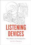 Listening Devices: Music Media in the Pre-Digital Era