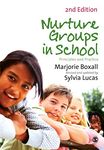 Nurture Groups in Schools: Principles and Practice