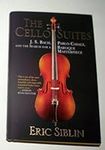 The Cello Suites: J. S. Bach, Pablo
