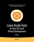 Learn Xcode Tools for Mac OS X and iPhone Development (Books for Professionals by Professionals) by Ian Piper (2-Aug-2011) Paperback