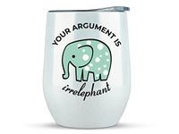 Elephant Gifts Your Argument is Irrelephant - White Glitter Tumbler/Mug for Wine, Coffee and All Drinks - Funny Gifts for Her, Him, Lovers, Women, Stuff, Decor