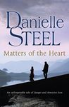 Matters of the Heart: An unforgettable story of danger and obsessive love from bestselling author Danielle Steel