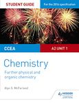 CCEA A2 Unit 1 Chemistry Student Guide: Further Physical and Organic Chemistry