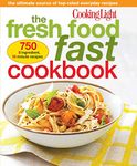 Cooking Light The Fresh Food Fast Cookbook: The Ultimate Source of Top-Rated Everyday Recipes