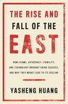 The Rise and Fall of the EAST: How Exams, Autocracy, Stability, and Technology Brought China Success, and Why They Might Lead to Its Decline