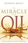 The Miracle of the Oil: Receive the Power of God’s Anointing