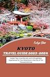 Kyoto Japan Travel Guide 2023-2024: