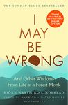 I May Be Wrong: The Sunday Times Bestseller