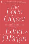 The Love Object: Selected Stories of Edna O'Brien